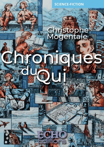 Chroniques du Qui - Christophe Mogentale - ECHO Editions