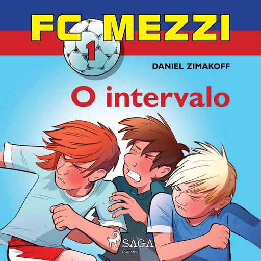 FC Mezzi 1: O intervalo - Daniel Zimakoff - Saga Egmont International