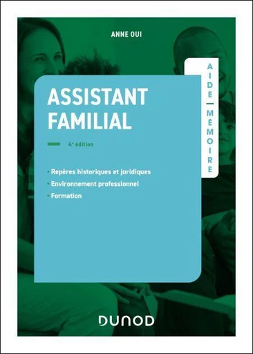 Aide-mémoire - Assistant familial - 4e éd. - Anne Oui - Dunod