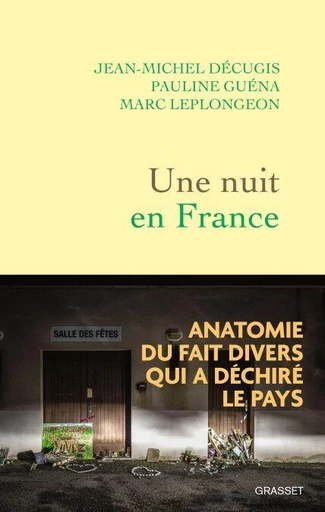 Une nuit en France - Jean-Michel Décugis, Pauline Guéna, Marc Leplongeon - Grasset