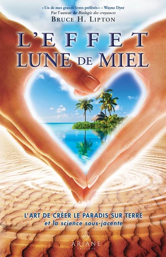 Effet lune de miel, L' - Bruce Lipton, Annie J. Ollivier - Éditions Ariane