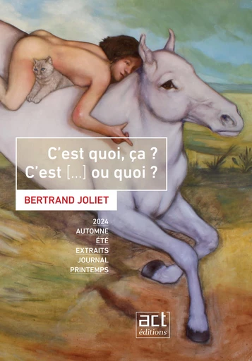 C'est quoi ça ? - Bertrand Joliet - ACT éditions