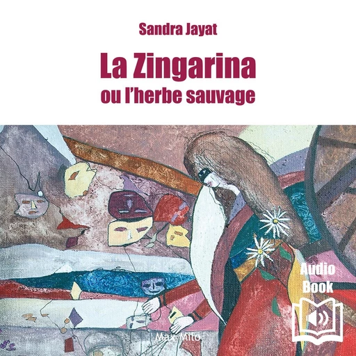 La zingarina ou l'herbe sauvage - Sandra Jayat - Max Milo Editions